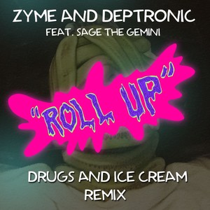 Roll Up (feat. Sage The Gemini) [***** and Ice Cream Remix] - Single