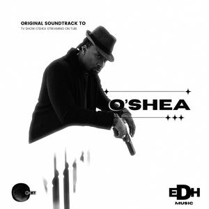 Original Soundtrack For Tv Show O’shea (Explicit)