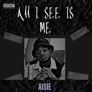 All I See Is Me (Explicit)