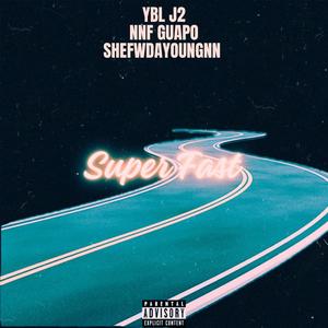 Super Fast (feat. NNF Guapo & shefwdayoungnn) (Explicit)