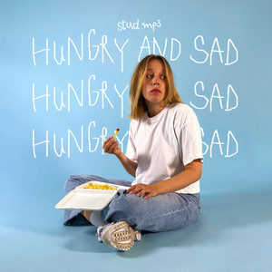 Hungry And Sad (Explicit)