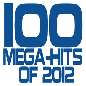 100 Mega-Hits of 2012