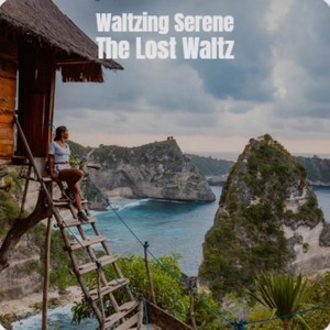 Waltzing Serene The Lost Waltz