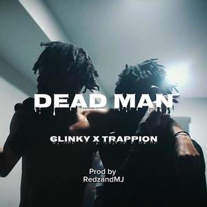 Dead Man (feat. 6Linky & Trappion) (Explicit)