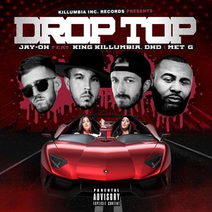Drop Top (feat. King Killumbia, DhD & MET G) (Explicit)