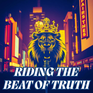 Riding the Beat of Truth