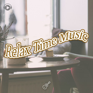 Relax Time Music -心やすらぐ古き良きアコースティックの音色-