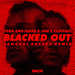 Blacked Out (Samurai Breaks Remix) [Explicit]