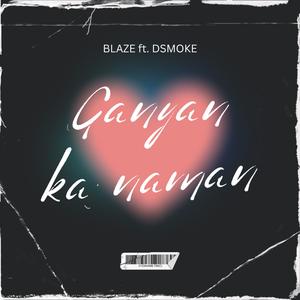 Ganyan ka naman (Explicit)