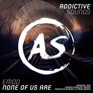 None of Us Are (Addictive Glance vs. Trian Remix)