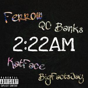 222 A.M. (feat. QCBANKS, Katface & BigFactsJay) [Explicit]