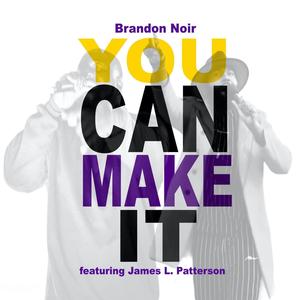 You Can Make It (feat. James L. Patterson)