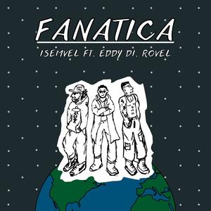 FANATICA (feat. Rovel & Eddy Di) [Explicit]