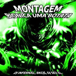 MONTAGEM BIONICA UMA BOTATA (Remixes)