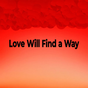 Love Will Find a Way