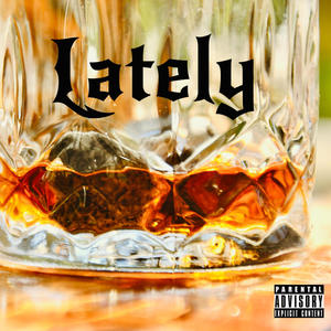 Lately (Explicit)