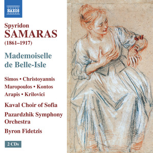 SAMARAS, S.: Mademoiselle de Belle-Isle [Opera] (Simos, Christoyannis, Maropoulos, Kontos, Kaval Choir of Sofia, Pazardzhik Symphony, Fidetzis)