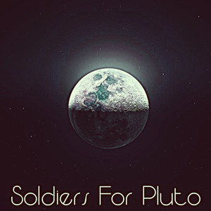 Soldiers For Pluto