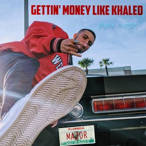 Gettin' Money Like Khaled(feat. Ty Benjamin) (Explicit)
