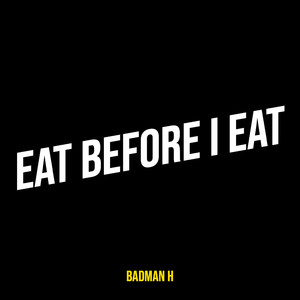 Eat Before I Eat