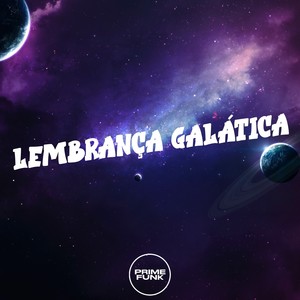 LEMBRANÇA GALÁTICA (Explicit)