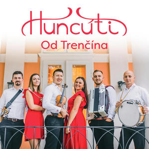 Huncúti: Od Trenčína