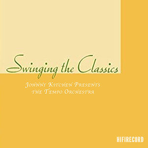 Swinging the Classics (Johnny Kitchen Presents the Tempo Orchestra)