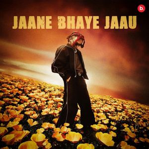 Jaane Bhaye Jaau