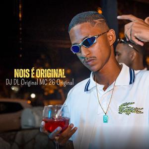 Nois é Original (feat. MC 26 Original) (Explicit)