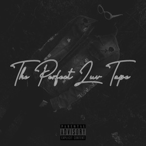 The Perfect Luv Tape (Deluxe) [Explicit]