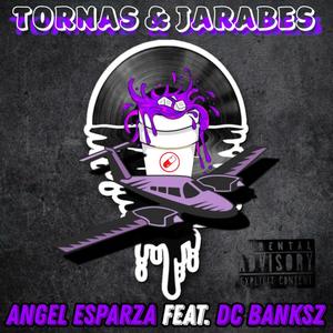 Tornas & Jarabes (feat. Angel Esparza) [Explicit]