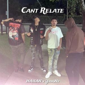 Cant Relate (feat. YxngNu) (Explicit)