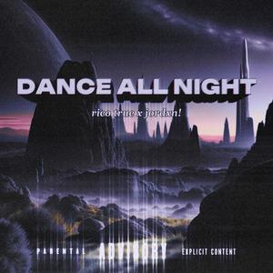 Dance All Night (feat. JORDXN!) [Explicit]