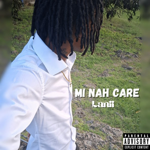 Mi Nah Care (Explicit)