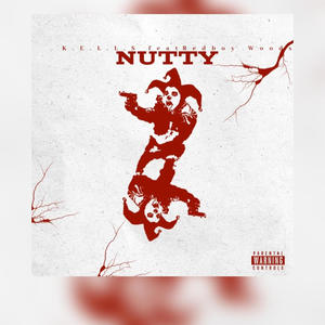 NUTTY (feat. Redboy Woods) (Explicit)