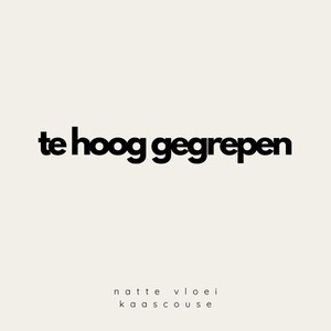 Te Hoog Gegrepen (Explicit)