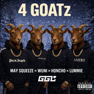 4 GOATz (feat. May Squeeze, Wuni, Honcho & Lummie) (Explicit)