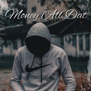 Money All Dat (Explicit)