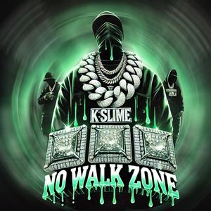 No Walk Zone (Kslime) [Explicit]