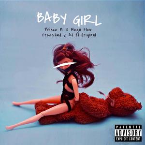 Baby Girl (feat. Prince R, Mega Flow & AJ El Original) [Explicit]