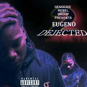 Genocide Rebel Group presents Eugeno 2 - Dejected (Explicit)