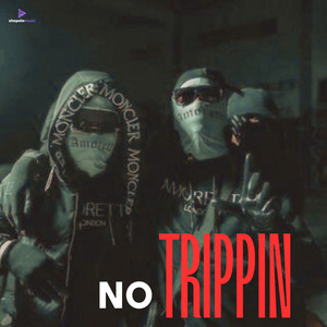NO TRIPPIN