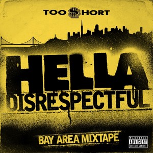 Hella Disrespectful: Bay Area Mixtape (Explicit)