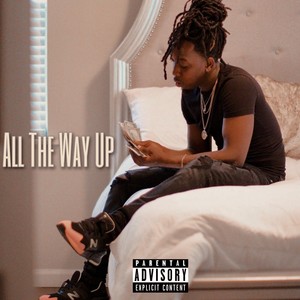 All the Way Up (Explicit)