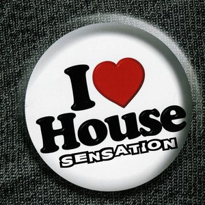 I Love House Sensation