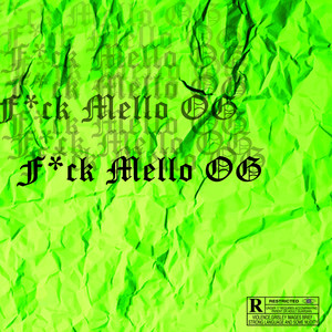 F*ck Mello Og (Explicit)