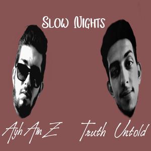 Slow Nights (feat. AyhAmZ) [Explicit]