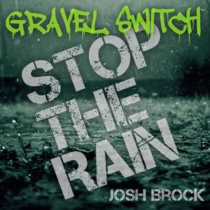 STOP THE RAIN (feat. Gravel Switch)