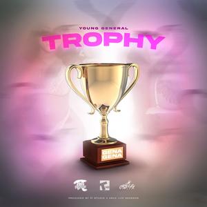 Trophy (feat. Young General) [Explicit]