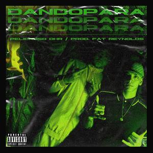 Dando Para(feat. Fat Reynolds) (Explicit)